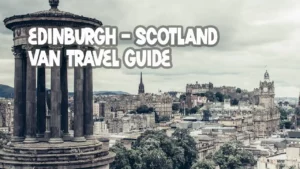 Edinburgh Scotland Travel guide for camper