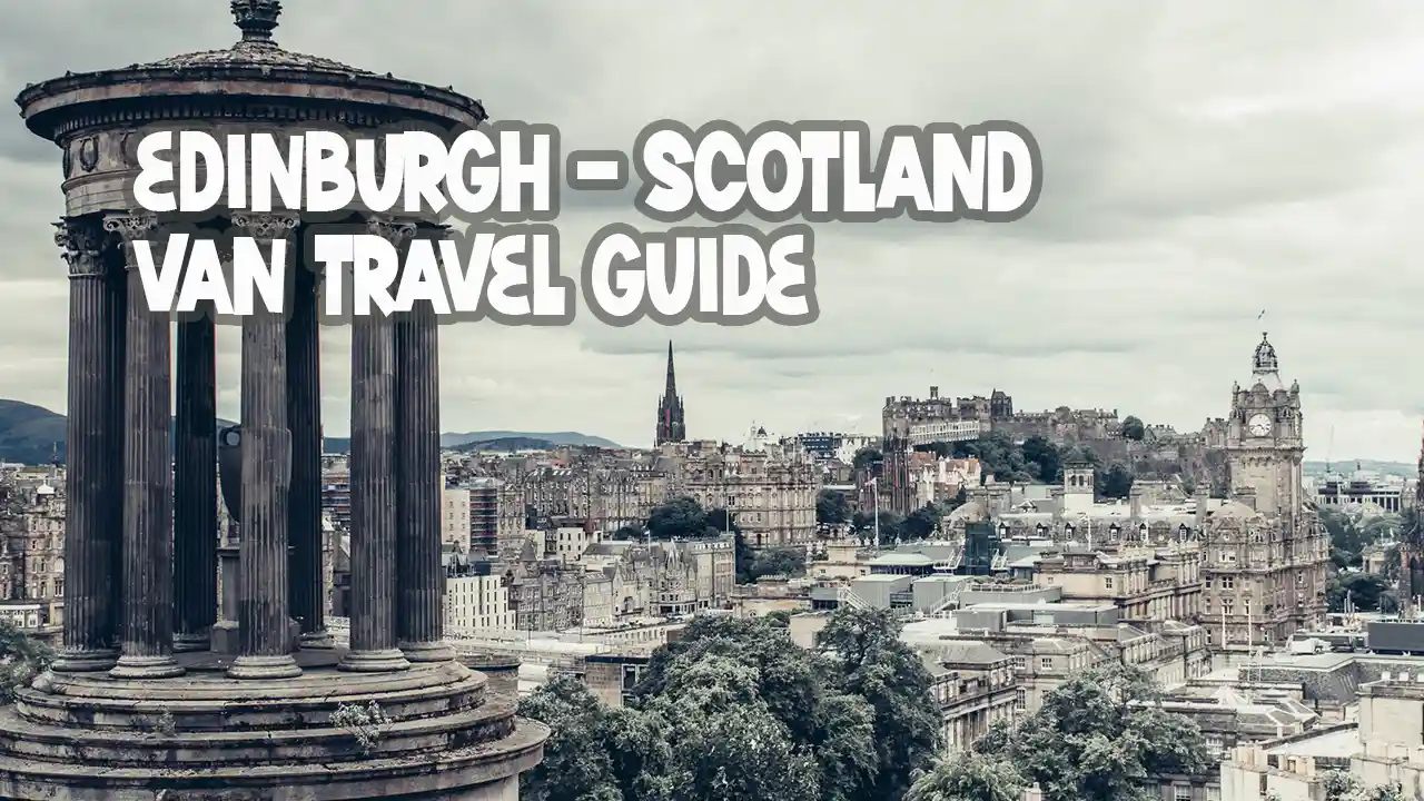 Edinburgh Scotland Travel guide for camper