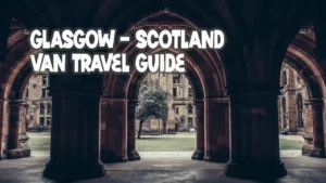 Glasgow Scotland Travel guide for camper