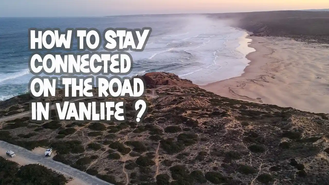 How to stay connected on the road in vanlife ?
