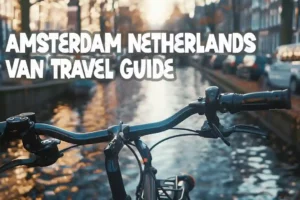 amsterdam netherlands van travel guide
