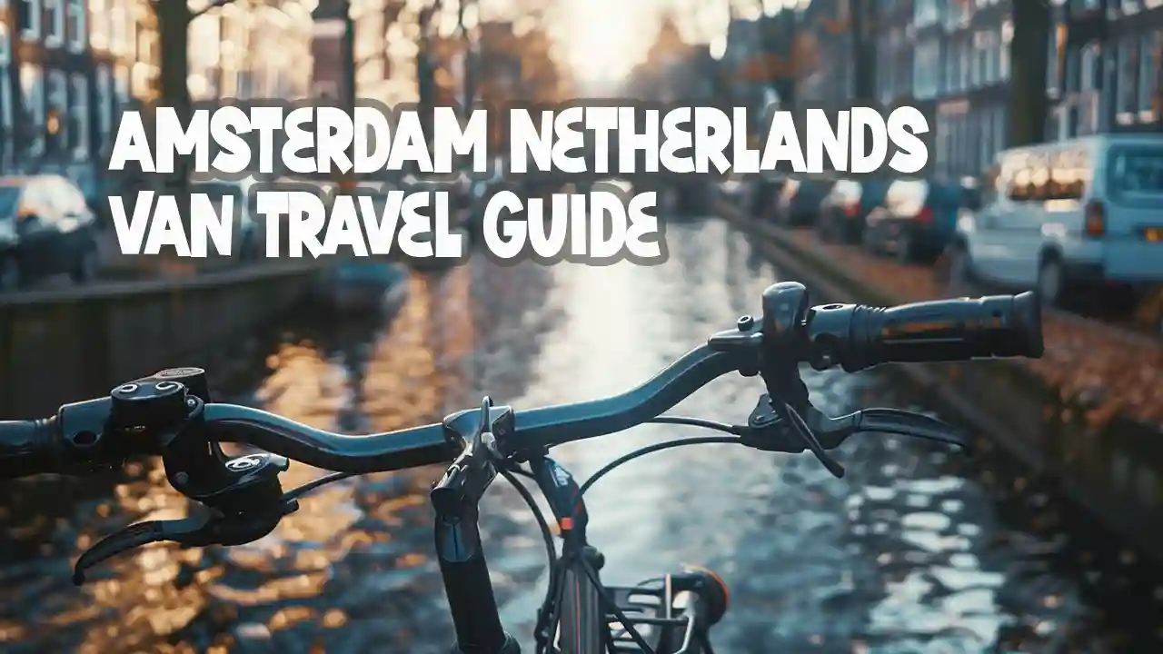 amsterdam netherlands van travel guide