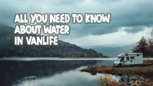 All you need to know about water in vanlife