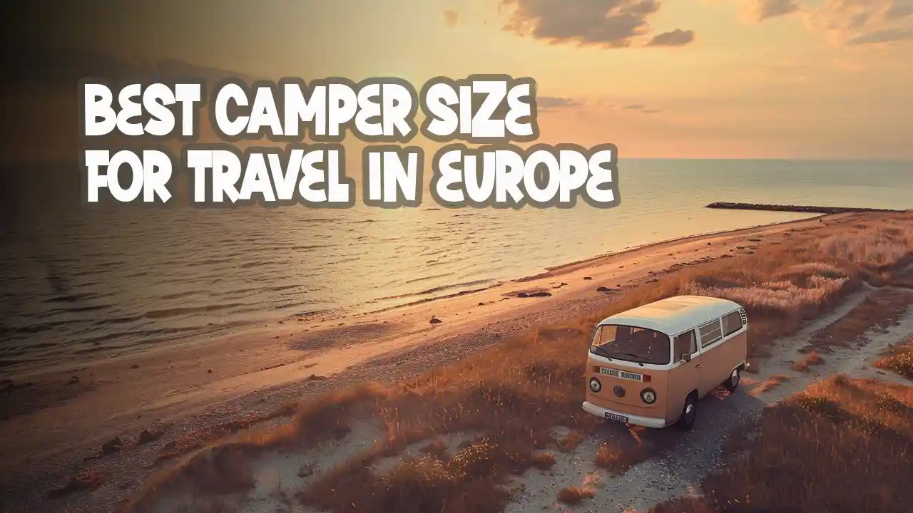 What the best RV size for travel in EU ?